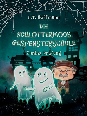 cover image of Die Schlottermoos-Gespensterschule--Zimbis Prüfung